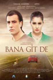 Bana Git De (2016) Yerli Film izle