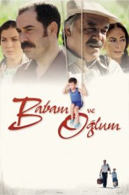 Babam ve Oğlum (2005) Yerli Film izle