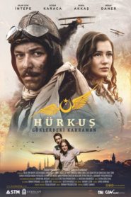 Hürkuş: Göklerdeki Kahraman (2018) Yerli Film izle