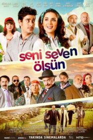 Seni Seven Ölsün (2017) Yerli Film izle