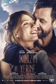 İkimizin Yerine (2016) Yerli Film izle