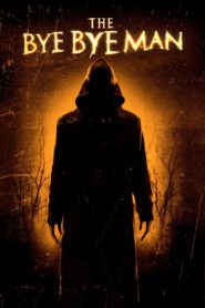 The Bye Bye Man (2017) Türkçe Dublaj izle