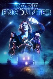 Dark Encounter (2019) izle