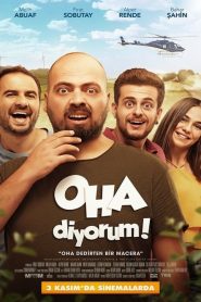 Oha Diyorum (2017) Yerli Film izle