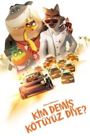 Kim Demiş Kötüyüz Diye? (2022) Türkçe Dublaj izle