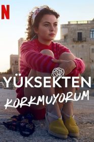 Yüksekten Korkmuyorum (2022) Türkçe Dublaj izle