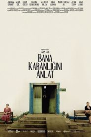 Bana Karanlığını Anlat (2022) Yerli Film izle