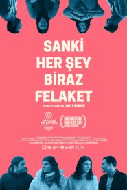 Sanki Her Şey Biraz Felaket (2023) Yerli Film izle