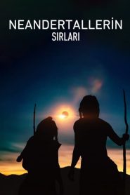 Neandertallerin Sırları (2024) Türkçe Dublaj izle