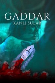 Gaddar: Kanlı Sular (2024) Yerli Film izle