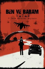 Ben ve Babam: Vatan (2024) Yerli Film izle