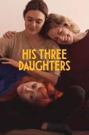 His Three Daughters (2024) Türkçe Dublaj izle