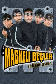 Maskeli Beşler: İntikam Peşinde (2005) Yerli Film izle