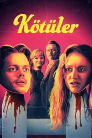 Kötüler (2019) Türkçe Dublaj izle